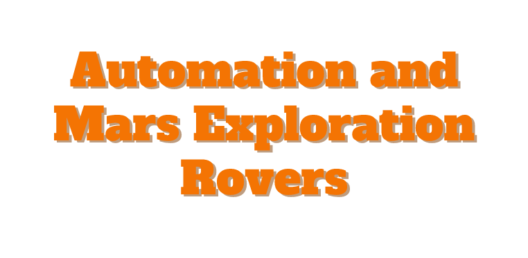 Automation and Mars Exploration Rovers