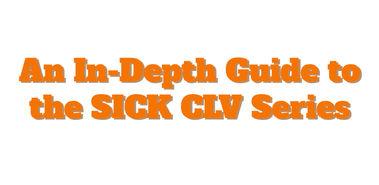 An In-Depth Guide to the SICK CLV Series